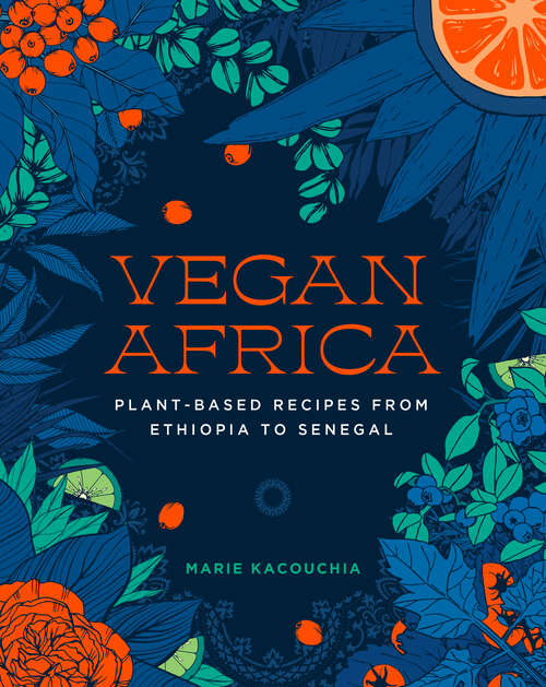 Book cover of Vegan Africa: Plant-based Recipes From Ethiopia To Senegal