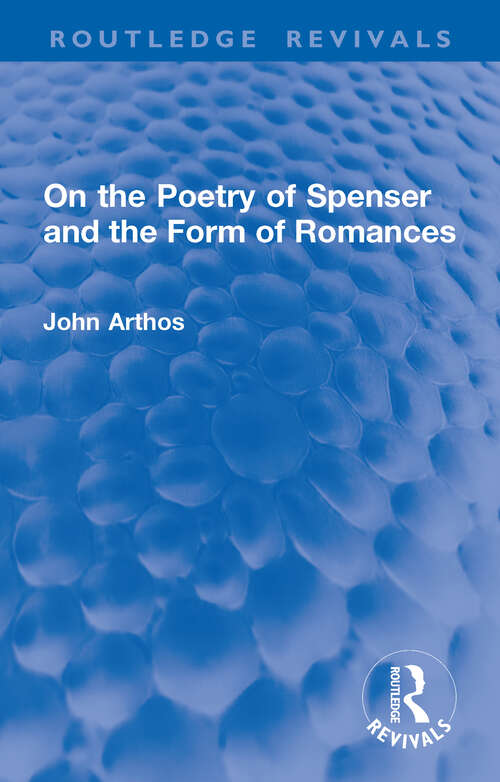 Book cover of On the Poetry of Spenser and the Form of Romances (Routledge Revivals)