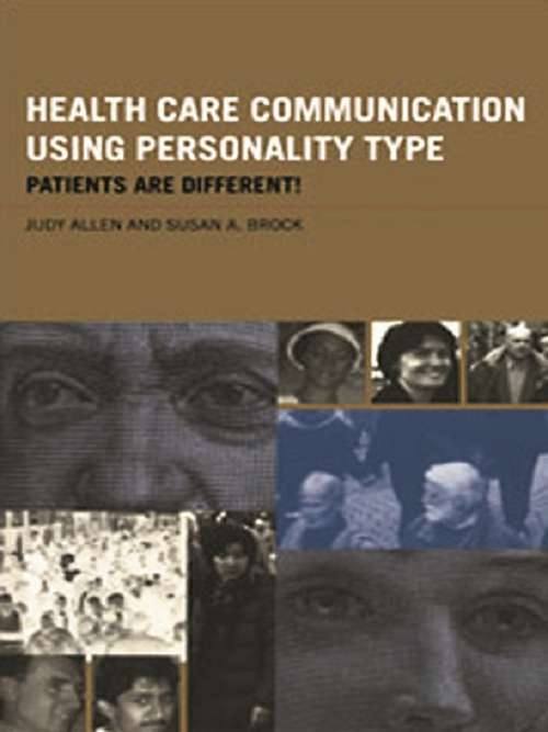 Book cover of Health Care Communication Using Personality Type: Patients are Different!