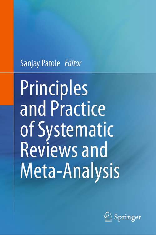 Book cover of Principles and Practice of Systematic Reviews and Meta-Analysis (1st ed. 2021)