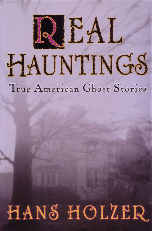 Book cover of Real Hauntings: True American Ghost Stories