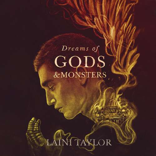 Book cover of Dreams of Gods and Monsters: The Sunday Times Bestseller. Daughter of Smoke and Bone Trilogy Book 3 (Daughter of Smoke and Bone Trilogy #3)