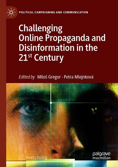 Book cover of Challenging Online Propaganda and Disinformation in the 21st Century (1st ed. 2021) (Political Campaigning and Communication)