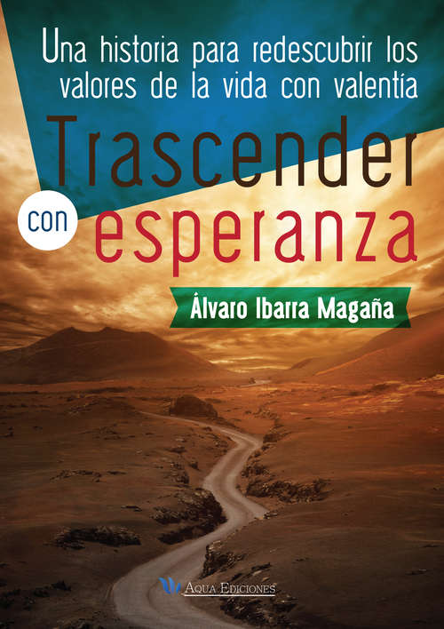 Book cover of Trascender con esperanza: Una historia para redescubrir los valores de la vida con valentía