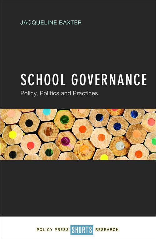 Book cover of School Governance: Policy, Politics and Practices