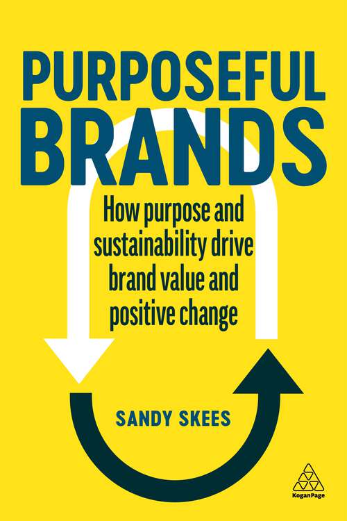 Book cover of Purposeful Brands: How Purpose and Sustainability Drive Brand Value and Positive Change