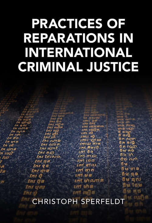 Book cover of Practices of Reparations in International Criminal Justice (Cambridge Studies in Law and Society)