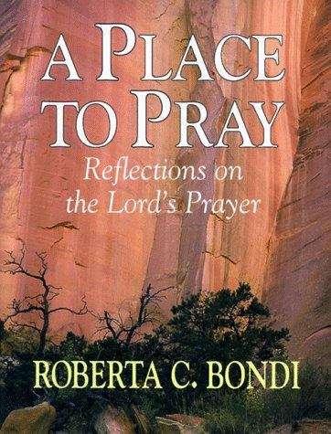 Book cover of A Place to Pray: Reflections on the Lord's Prayer
