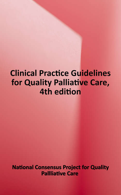 Book cover of Clinical Practice Guidelines for Quality Palliative Care, 4th edition (4)