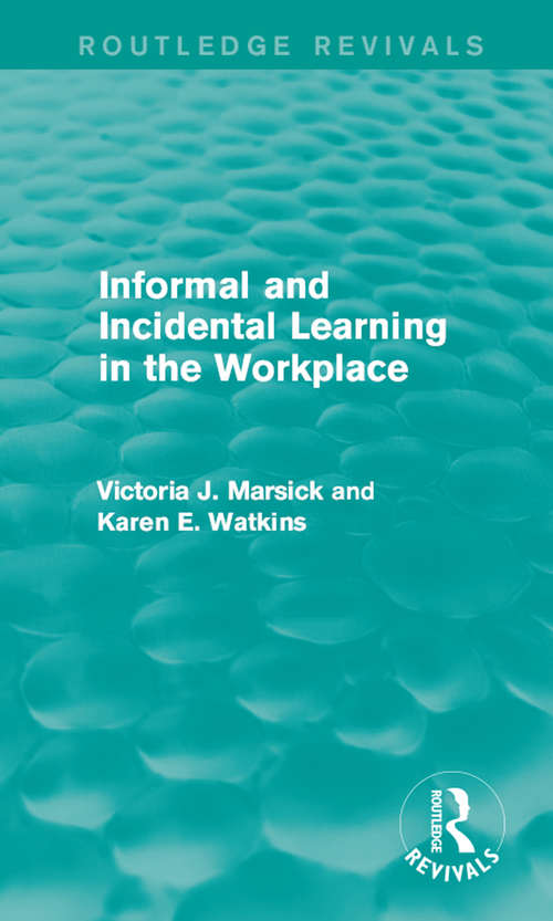 Book cover of Informal and Incidental Learning in the Workplace (Routledge Revivals)