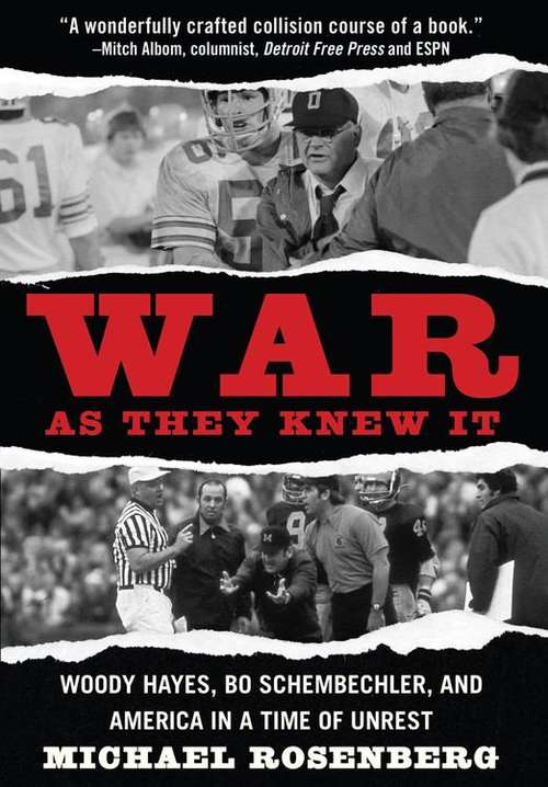 Book cover of War as They Knew It: Woody Hayes, Bo Schembechler, and America in a Time of Unrest