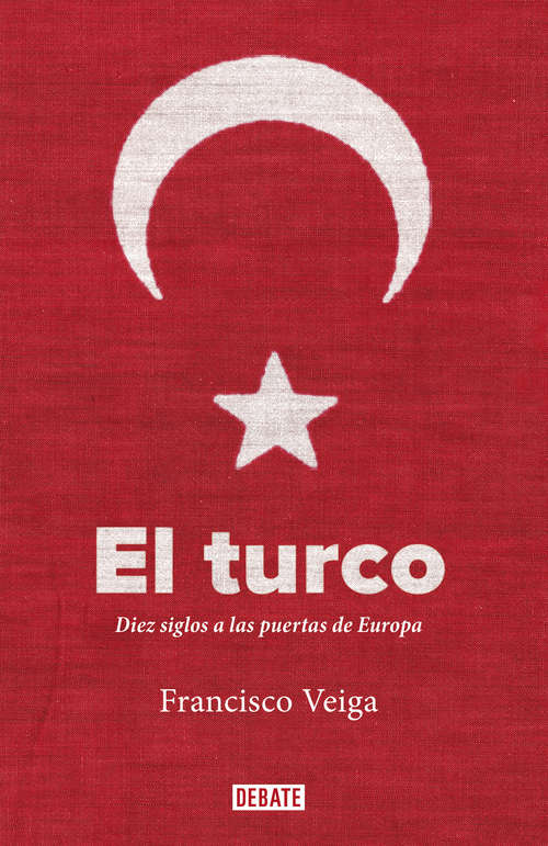 Book cover of El turco: Diez siglos a las puertas de Europa