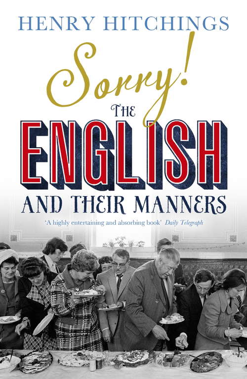 Book cover of Sorry! The English and Their Manners: The English And Their Manners