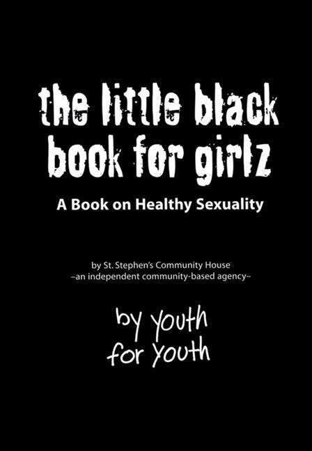 Book cover of The Little Black Book for Girlz: A Book on Healthy Sexuality