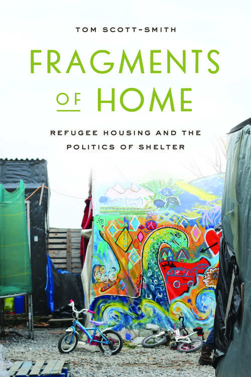 Book cover of Fragments of Home: Refugee Housing and the Politics of Shelter