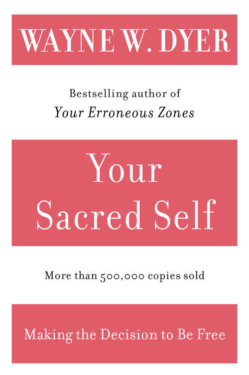 Book cover of Your Sacred Self: Making the Decision to Be Free