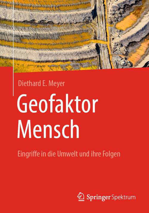 Book cover of Geofaktor Mensch: Eingriffe in die Umwelt und ihre Folgen (1. Aufl. 2022)