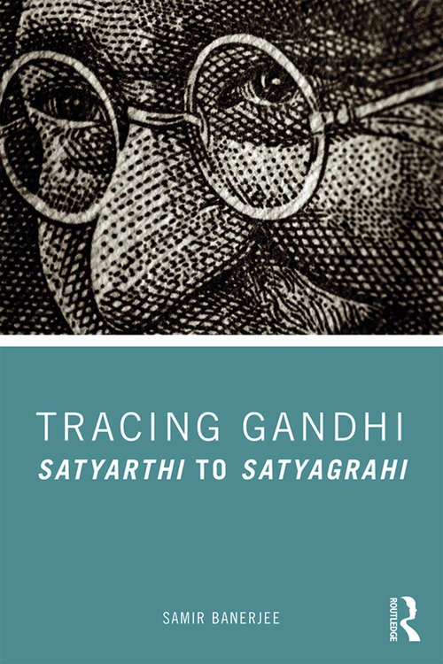 Book cover of Tracing Gandhi: Satyarthi to Satyagrahi