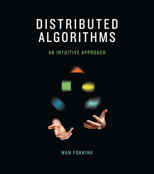 Book cover of Distributed Algorithms: An Intuitive Approach (2) (The\mit Press Ser.)