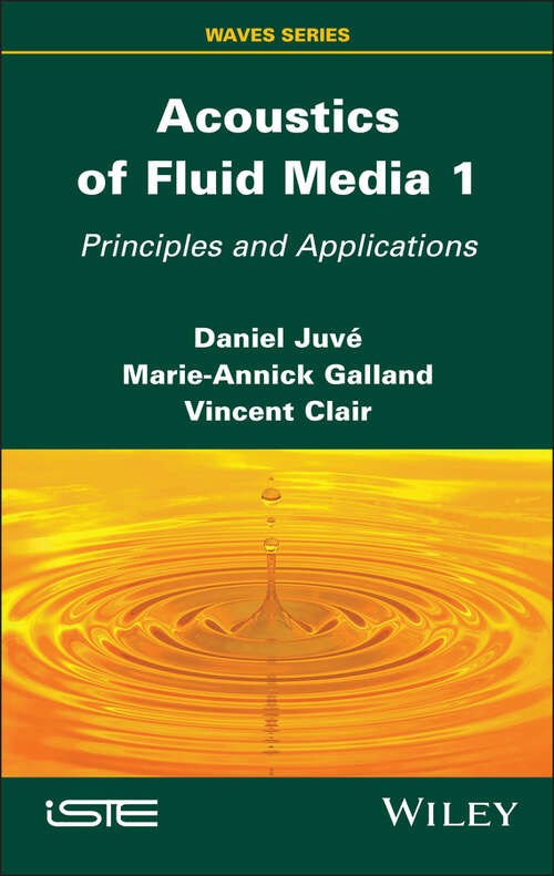 Book cover of Acoustics of Fluid Media 1: Principles and Applications (ISTE Invoiced)