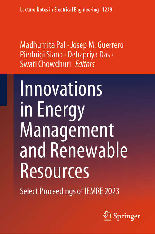 Book cover of Innovations in Energy Management and Renewable Resources: Select Proceedings of IEMRE 2023 (2024) (Lecture Notes in Electrical Engineering #1239)