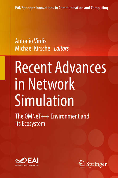 Book cover of Recent Advances in Network Simulation: The OMNeT++ Environment and its Ecosystem (1st ed. 2019) (EAI/Springer Innovations in Communication and Computing)