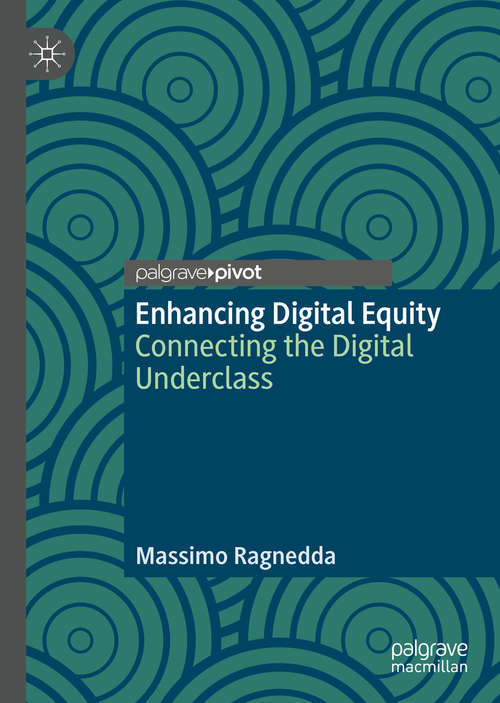 Book cover of Enhancing Digital Equity: Connecting the Digital Underclass (1st ed. 2020)