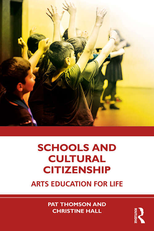 Book cover of Schools and Cultural Citizenship: Arts Education for Life