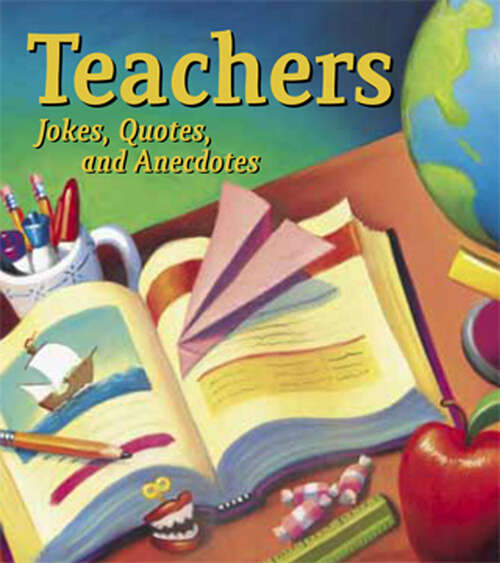 Book cover of Teachers: Jokes, Quotes, and Anecdotes