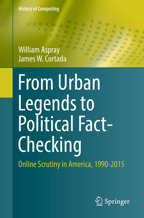 Book cover of From Urban Legends to Political Fact-Checking: Online Scrutiny in America, 1990-2015 (1st ed. 2019) (History of Computing)