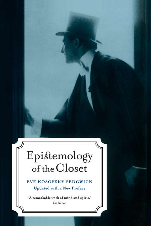 Book cover of Epistemology of the Closet, Updated with a New Preface: Updated With A New Preface: A Remarakable Work Of Mind And Spirit (2)