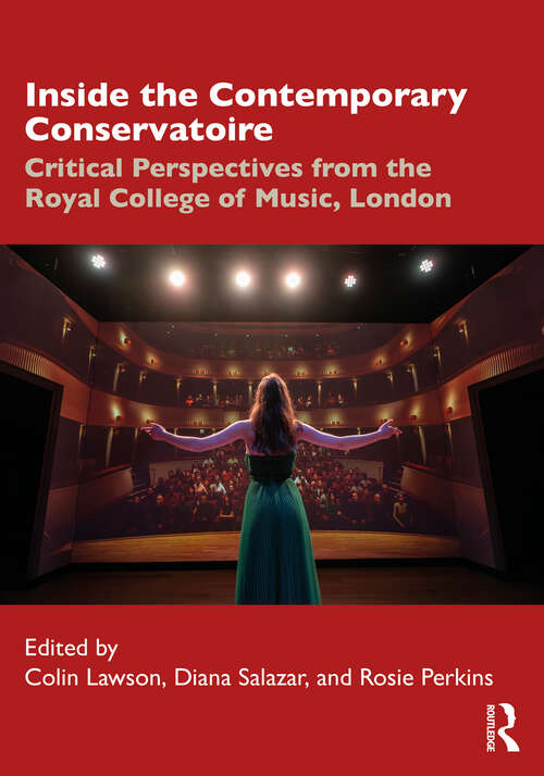 Book cover of Inside the Contemporary Conservatoire: Critical Perspectives from the Royal College of Music, London