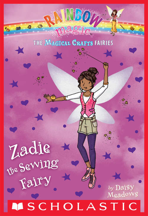Book cover of The Magical Crafts Fairies #3: Zadie the Sewing Fairy (The Magical Crafts Fairies #3)