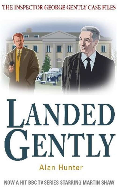 Book cover of Landed Gently (George Gently)
