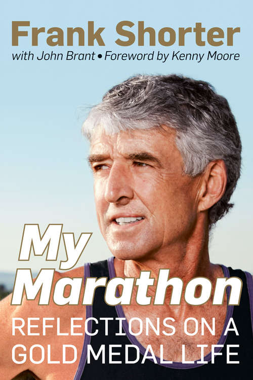 Book cover of My Marathon: Reflections on a Gold Medal Life