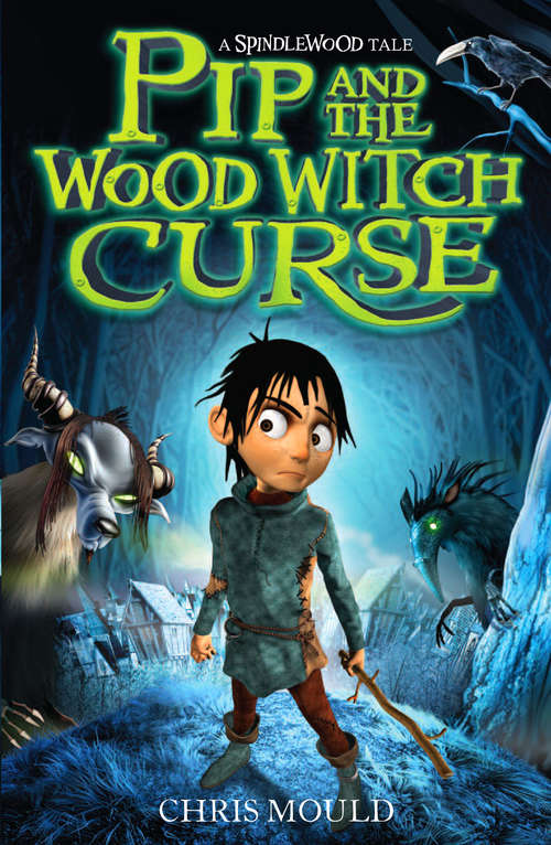 Book cover of Pip and the Wood Witch Curse: Book 1