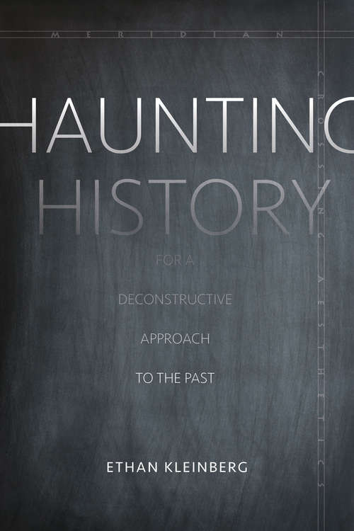 Book cover of Haunting History: For a Deconstructive Approach to the Past