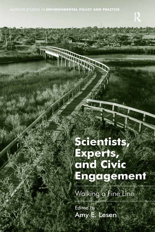 Book cover of Scientists, Experts, and Civic Engagement: Walking a Fine Line (Routledge Studies in Environmental Policy and Practice)