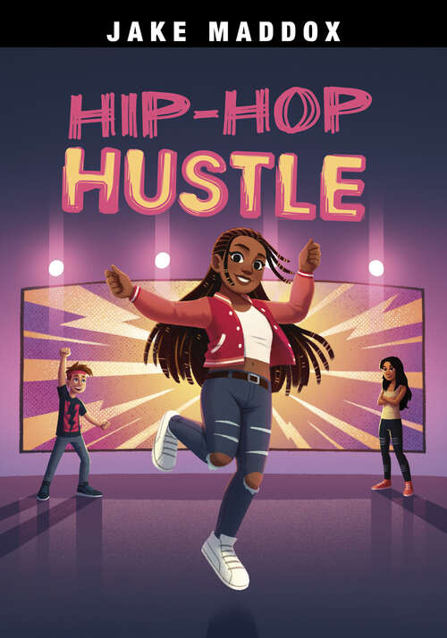 Book cover of Hip-Hop Hustle (Jake Maddox Sports Stories Ser.)