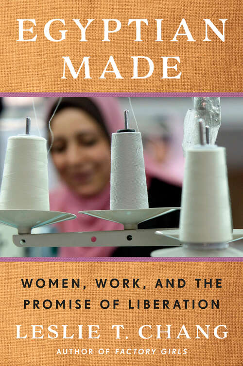 Book cover of Egyptian Made: Women, Work, and the Promise of Liberation