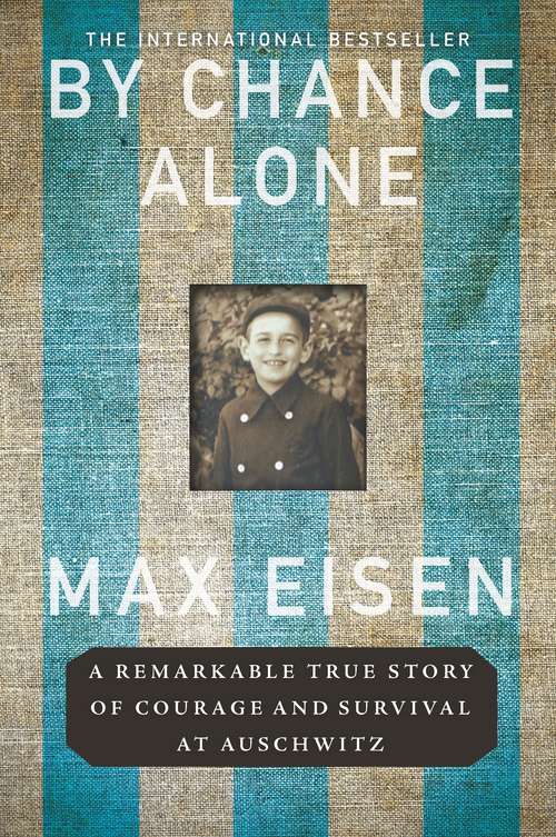 Book cover of By Chance Alone: A Remarkable True Story of Courage and Survival at Auschwitz (Original)