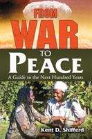 Book cover of From War To Peace: A Guide To The Next Hundred Years