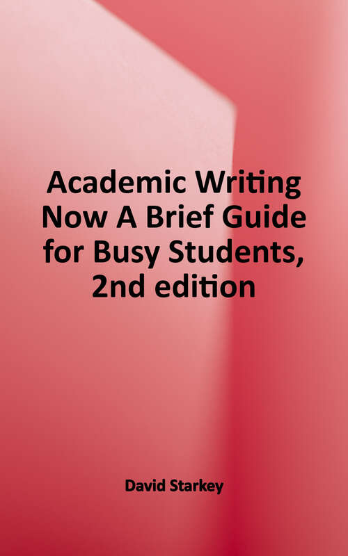 Book cover of Academic Writing Now: A Brief Guide for Busy Students (Second Edition)