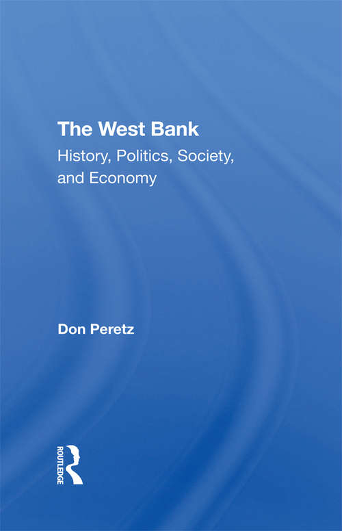 Book cover of The West Bank: History, Politics, Society, And Economy