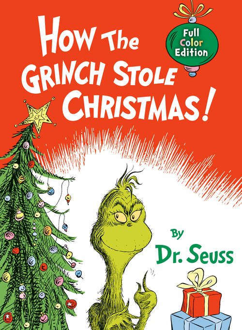 Book cover of How the Grinch Stole Christmas! Full Color Edition (Classic Seuss)