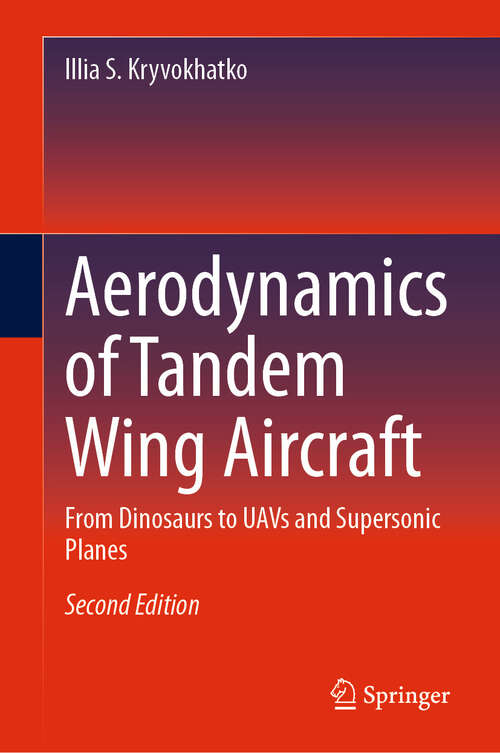 Book cover of Aerodynamics of Tandem Wing Aircraft: From Dinosaurs to UAVs and Supersonic Planes (Second Edition 2025)