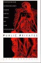 Book cover of Public Privates: Performing Gynecology from Both Ends of the Speculum