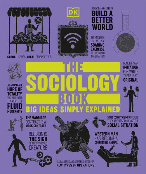 Book cover of The Sociology Book: Big Ideas Simply Explained (DK Big Ideas)