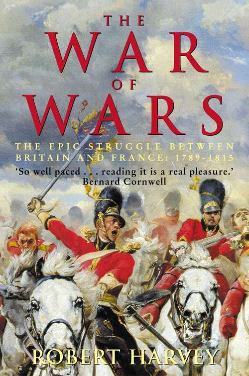 Book cover of The War of Wars: The Epic Struggle Between Britain and France: 1789-1815 (Social And Economic Studies Of Post-war France Ser.)