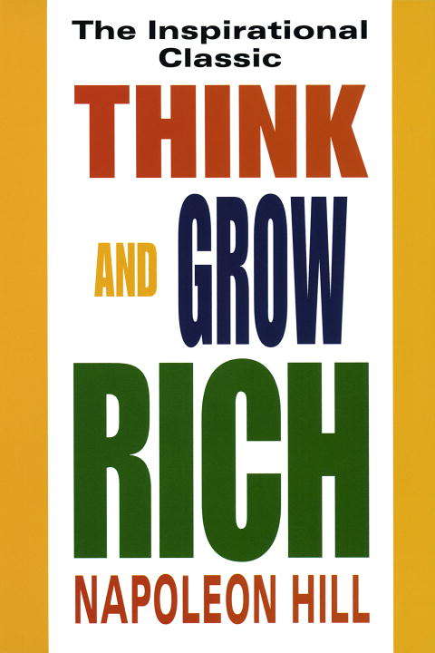 Book cover of Think and Grow Rich: The Inspirational Classic (Think And Grow Rich Ser.)